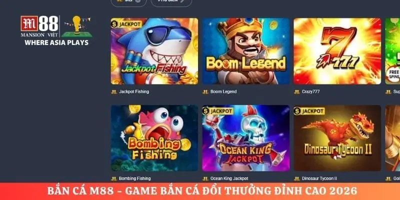 Bắn Cá M88 - Game Bắn Cá Đổi Thưởng Đỉnh Cao 2026