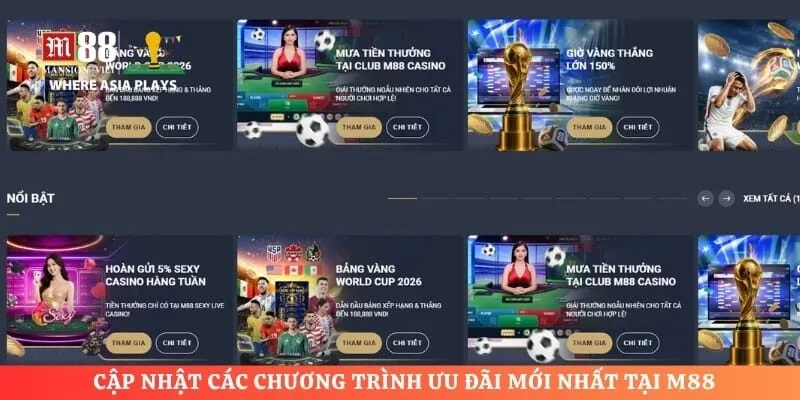 Cập nhật các chương trình ưu đãi mới nhất tại M88