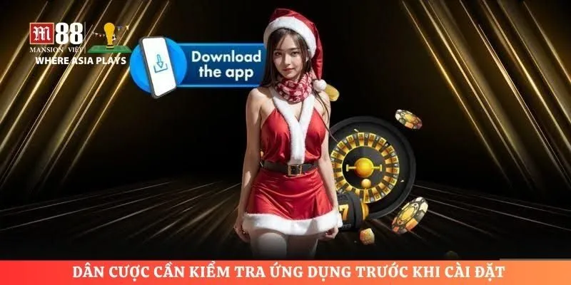 Dân cược cần kiểm tra ứng dụng trước khi  cài đặt
