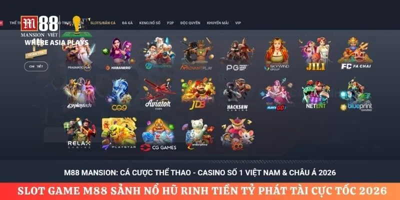 Slot Game M88 Sảnh Nổ Hũ Với Đồ Hoạ 3D Hiện Đại Nhất 2026