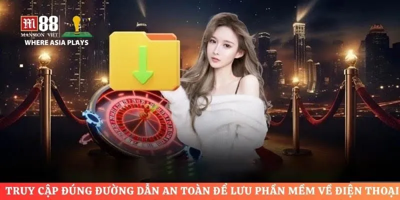 Truy cập đúng đường dẫn an toàn để lưu phần mềm về điện thoại